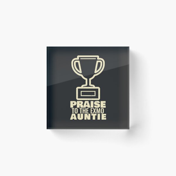 Item preview, Praise To The Exmo Auntie designed and sold by Exmo Merch.