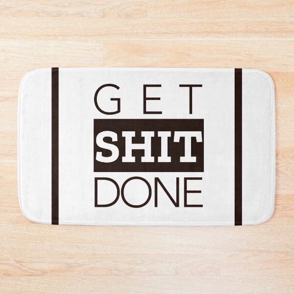 Item preview, Get Shit Done Motivational Phrase designed and sold by Flip & Flop.