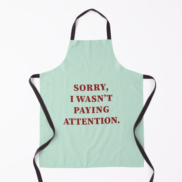 Item preview, Sorry I Wasn't Paying Attention designed and sold by Souna's  Store.
