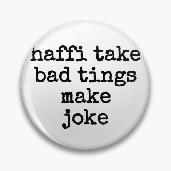 Item preview, haffi take bad tings make joke designed and sold by JAMAICAMERCH.