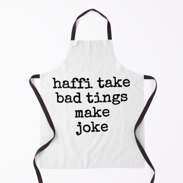 Item preview, haffi take bad tings make joke designed and sold by JAMAICAMERCH.