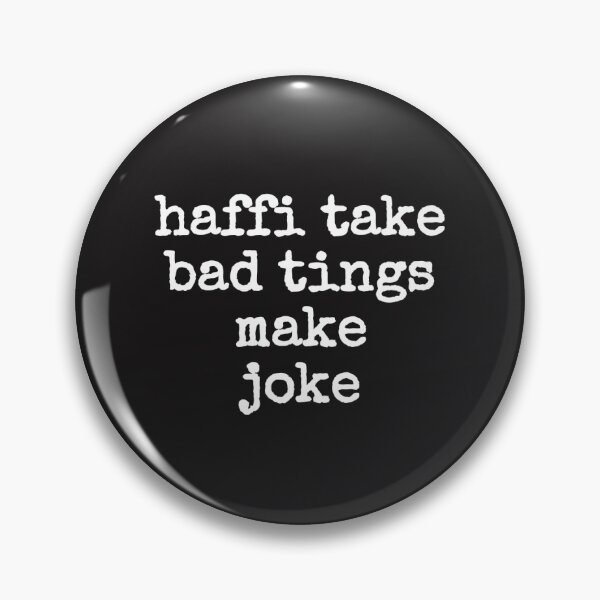 Item preview, haffi take bad tings make joke designed and sold by JAMAICAMERCH.