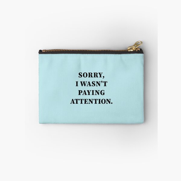 Item preview, Sorry I Wasn't Paying Attention,Funny quotes designed and sold by Souna's  Store.