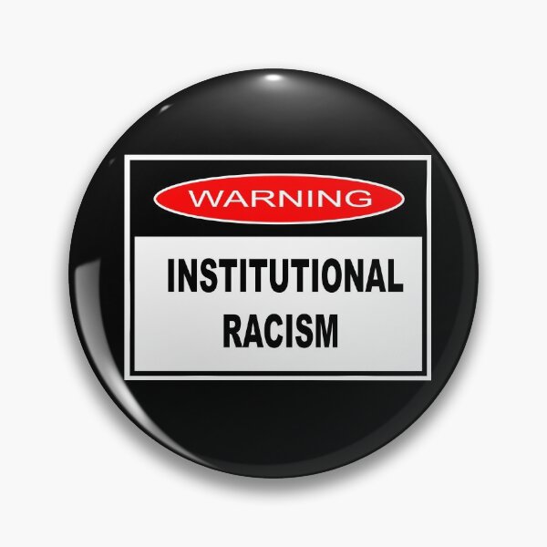 Item preview, WARNING - INSTITUTIONAL RACISM  designed and sold by sociographix.