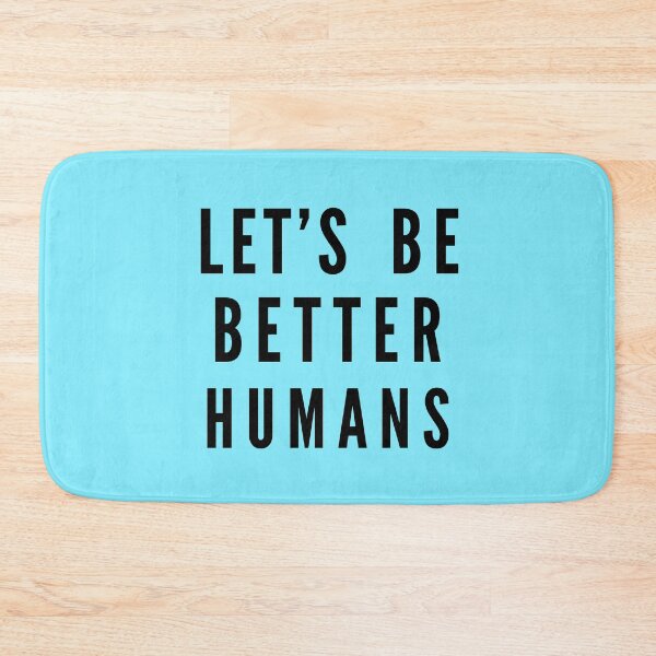 Item preview, Let's Be Better Humans Don't Be A Jerk designed and sold by StudioTina.