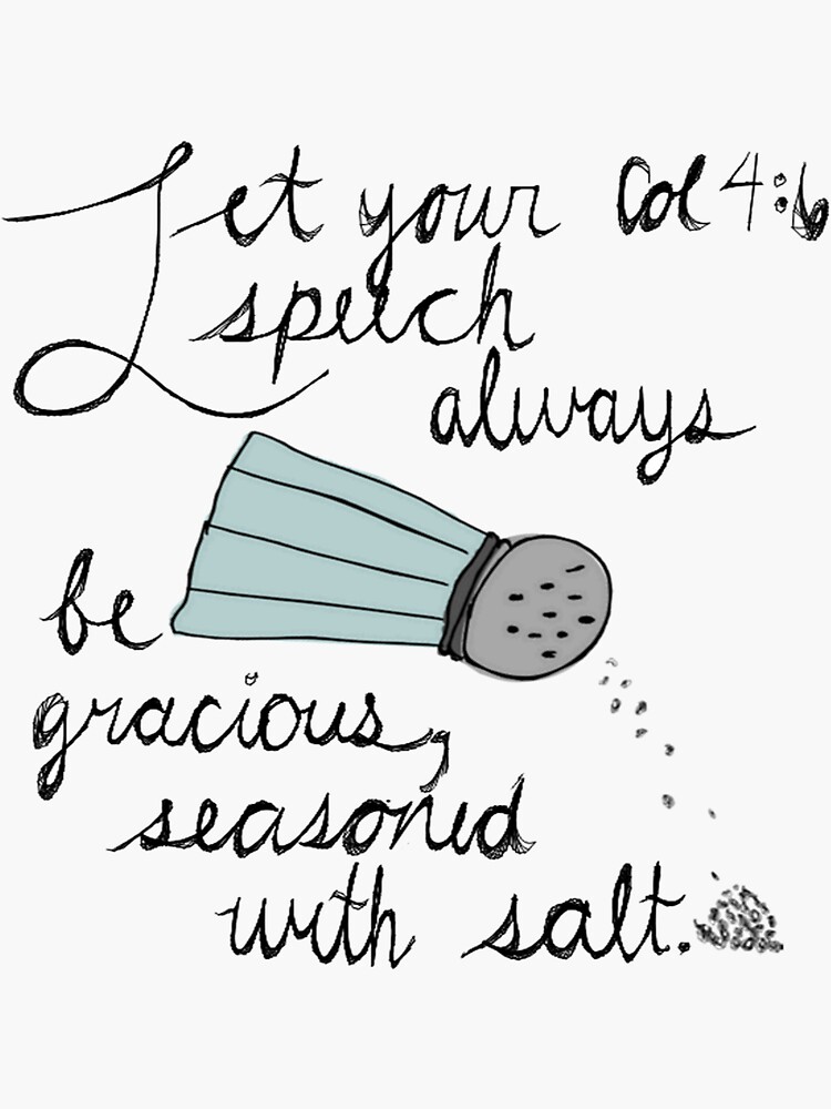 "Colossians 46 speech seasoned with salt" Sticker for Sale by MustardSeeds Redbubble