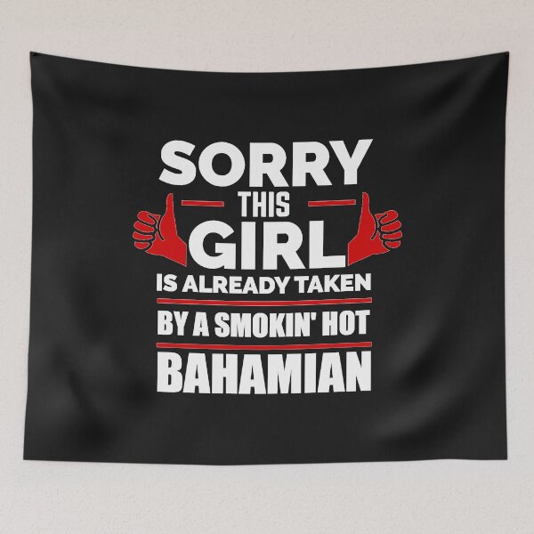 Item preview, Sorry Girl Already taken by hot Bahamian The Bahamas designed and sold by losttribe.