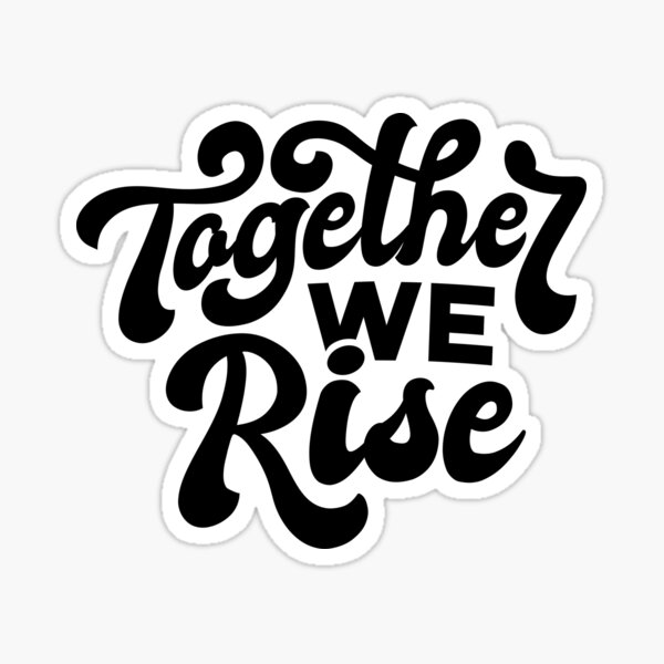 Together We Rise Stickers | Redbubble