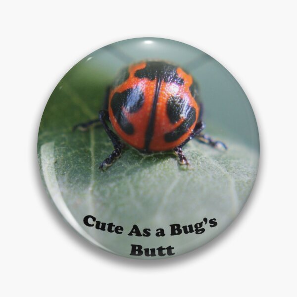 Item preview, Cute as a Bug's Butt designed and sold by themuseinspired.