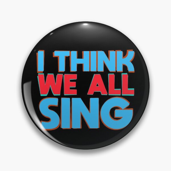 Item preview, I think we ALL sing designed and sold by TikTokTalk.