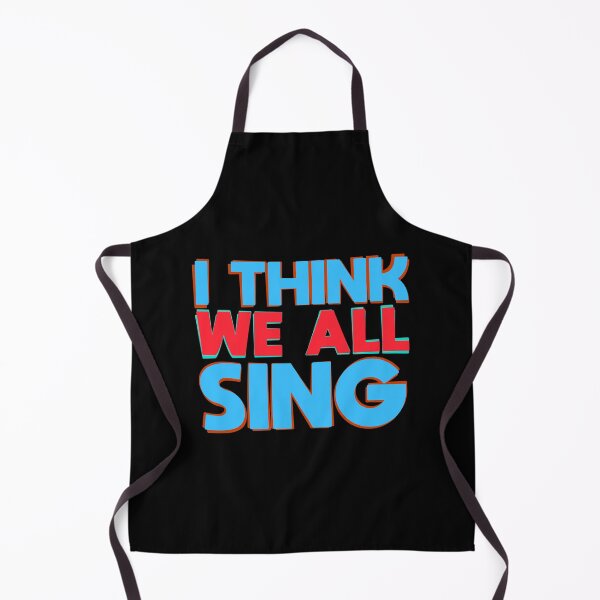 Item preview, I think we ALL sing designed and sold by TikTokTalk.