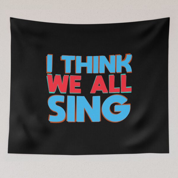 Item preview, I think we ALL sing designed and sold by TikTokTalk.