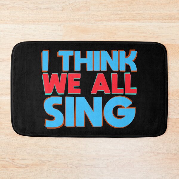 Item preview, I think we ALL sing designed and sold by TikTokTalk.