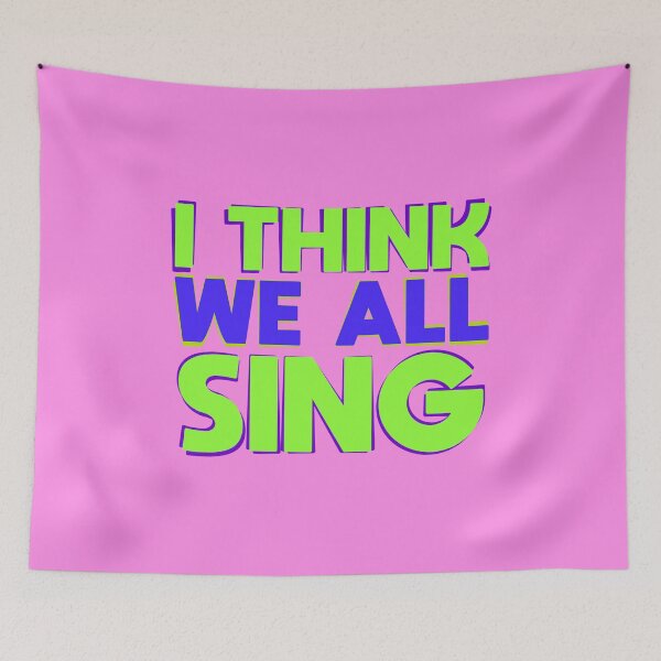 Item preview, I think we ALL sing designed and sold by TikTokTalk.
