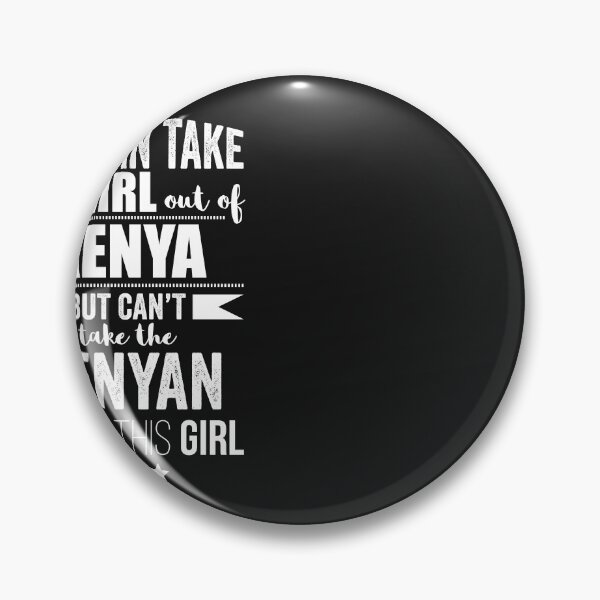 Item preview, Can take girl out of Kenya but Can't take the Kenyan out of the Girl designed and sold by losttribe.