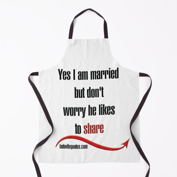 Artikelvorschau, Yes I am married but don't worry he likes to share entworfen und verkauft von hotwifequotes.