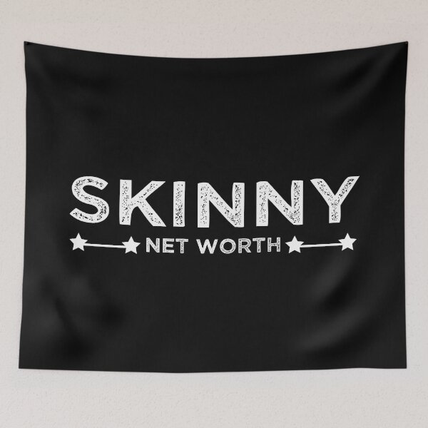 Item preview, Skinny Net Worth designed and sold by Ms-Nach.