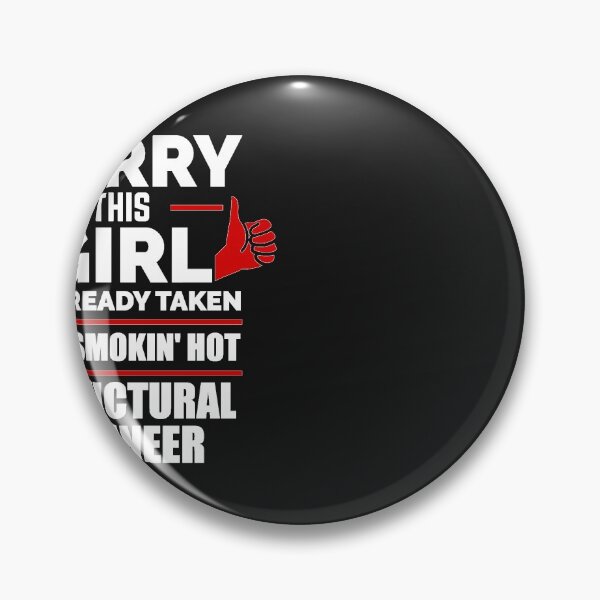 Item preview, Sorry Girl Already taken by hot  Structural Engineer Engineering designed and sold by losttribe.