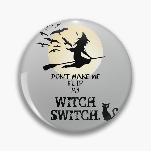 Item preview, Dont make me flip my witch switch designed and sold by Monkey204.