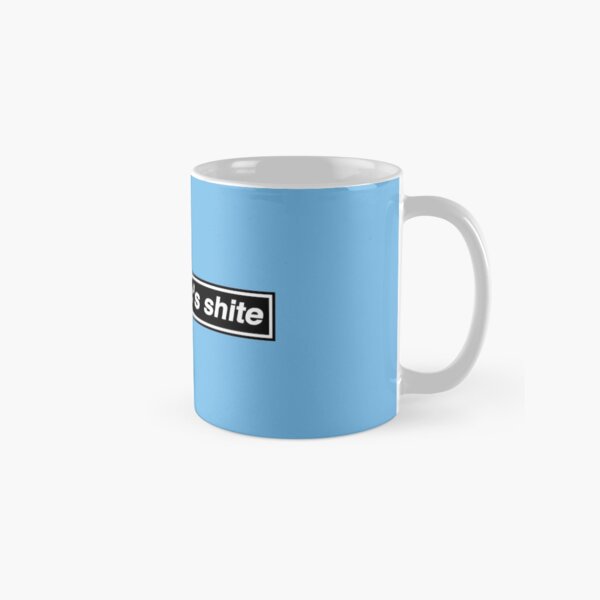 Your Music's Shite (Married With Children) - OASIS Band Tribute Classic Mug