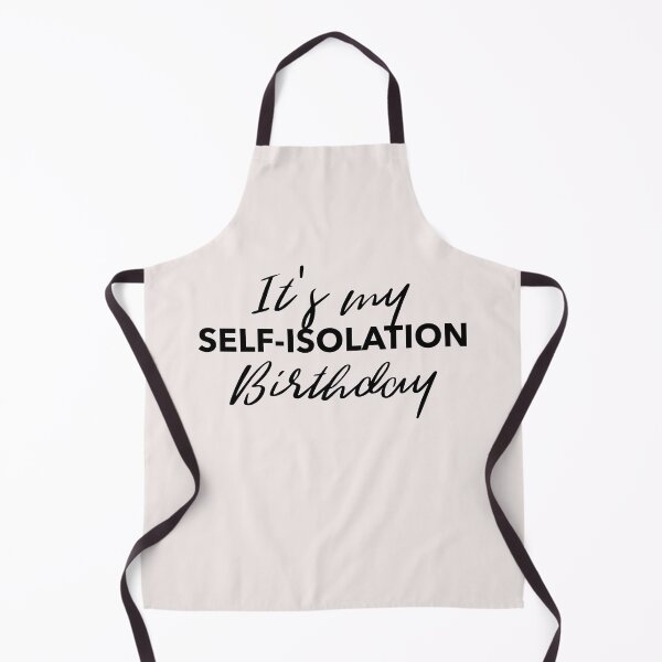 Item preview, It's My Self-Isolation Birthday designed and sold by RougeAtelier.