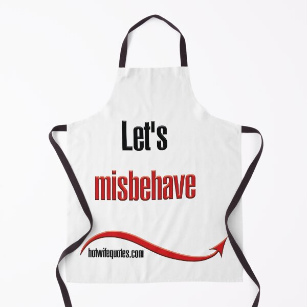 Artikelvorschau, Let's misbehave entworfen und verkauft von hotwifequotes.