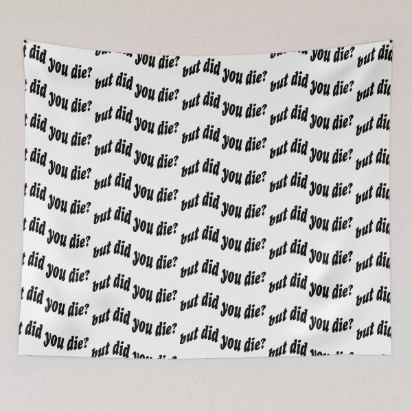 Item preview, But did you die designed and sold by brynn412.