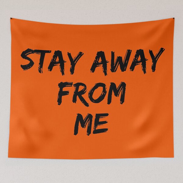 Item preview, Stay Away from Me designed and sold by louellawanders.