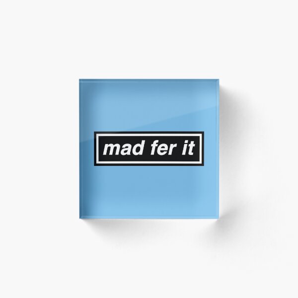 Mad Fer It - OASIS Band Tribute - MADE IN THE 90s Acrylic Block