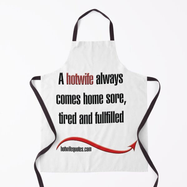 Artikelvorschau, A hotwife always comes home sore, tired and fullfilled entworfen und verkauft von hotwifequotes.