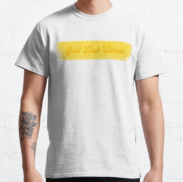 gold dust woman t shirt