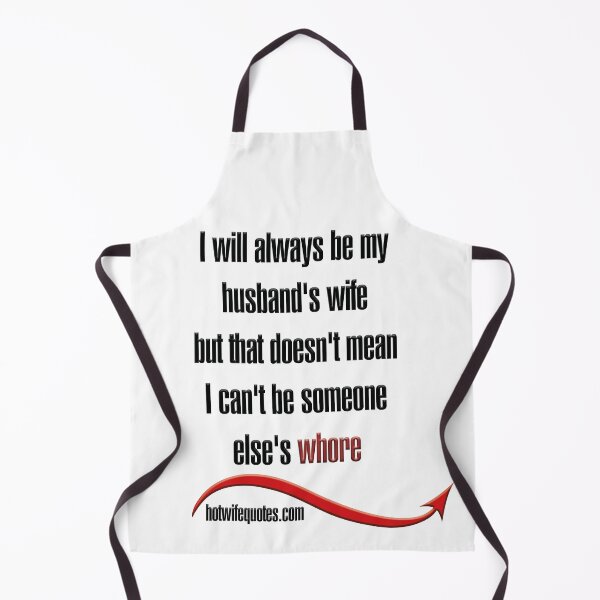 Artikelvorschau, I will alway be my husband's wife but that doesn't mean I can't be someone else's whore entworfen und verkauft von hotwifequotes.
