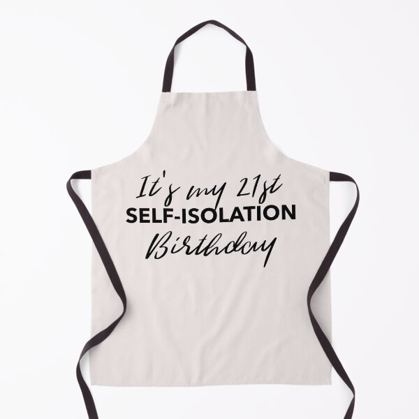 Item preview, It's My 21st Self-Isolation Birthday designed and sold by RougeAtelier.