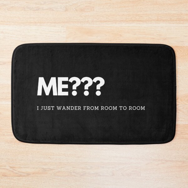 Item preview, Me ??? I just wander from room to room designed and sold by JokesAndFun.