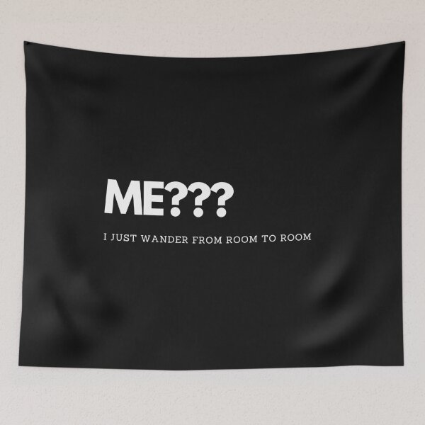 Item preview, Me ??? I just wander from room to room designed and sold by JokesAndFun.