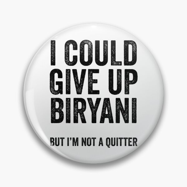 Item preview, I Could Give Up Biryani But I'm Not A Quitter designed and sold by kamrankhan.