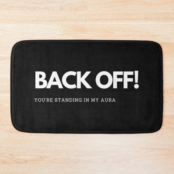 Item preview, Back off! You're standing in my aura designed and sold by JokesAndFun.