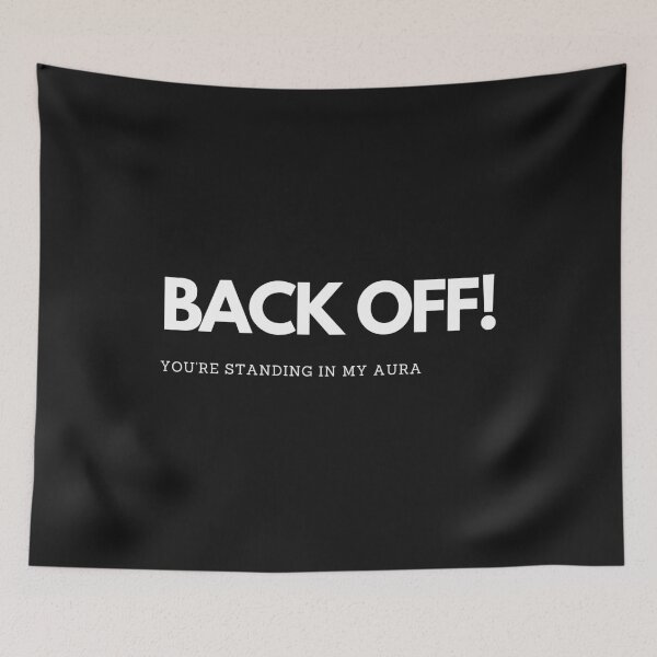 Item preview, Back off! You're standing in my aura designed and sold by JokesAndFun.