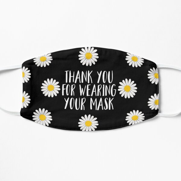 Thank You For Wearing Your Mask Flat Mask