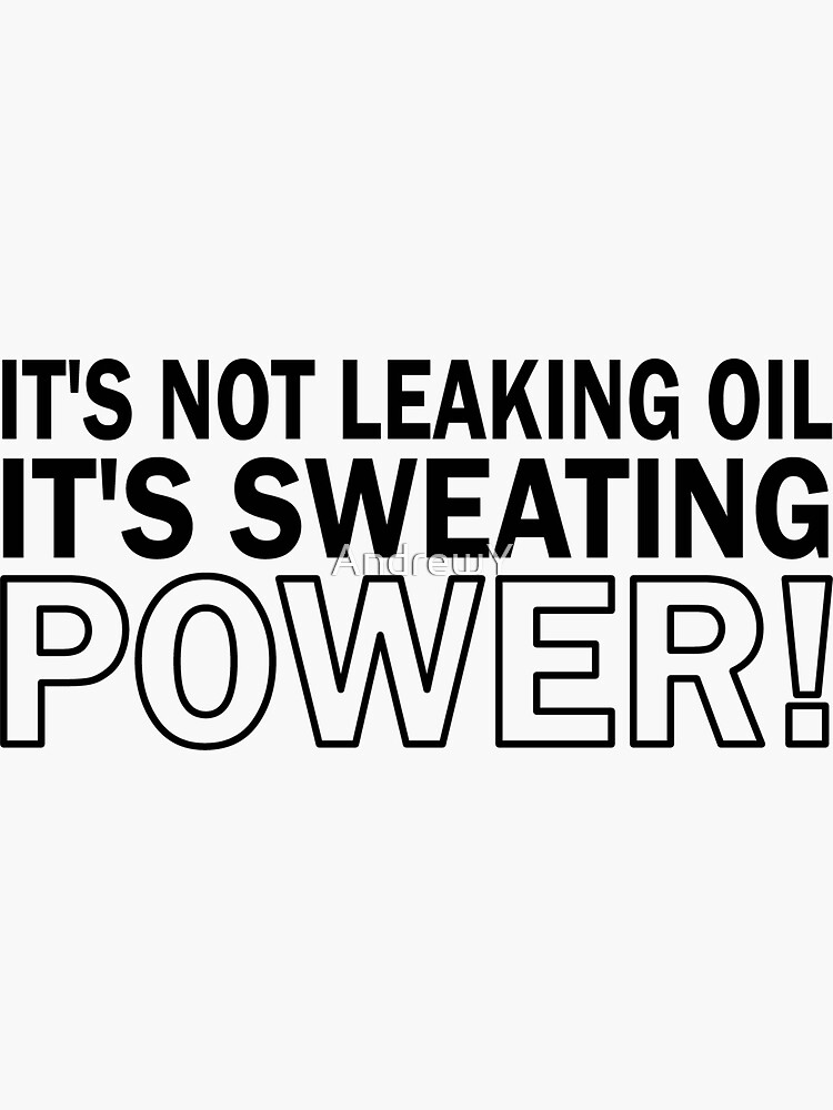 It's Not Leaking Oil - Black by AndrewY