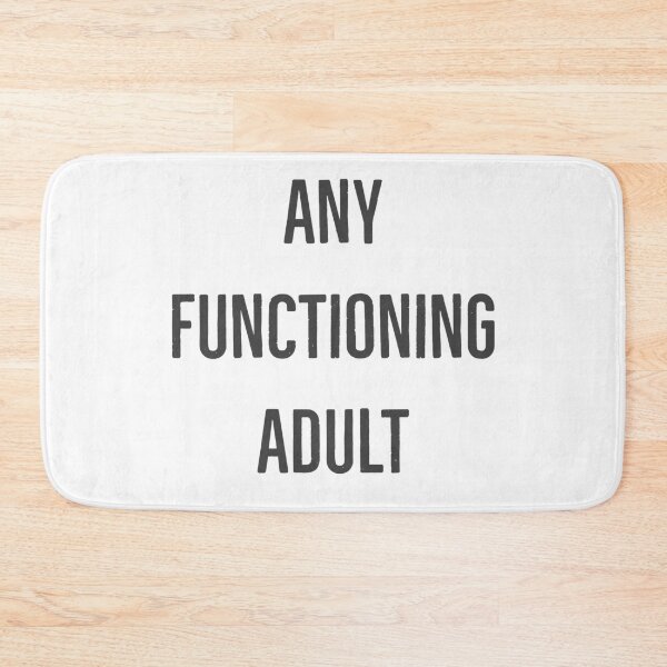 Item preview, Any Functioning Adult designed and sold by Inspirationmotivation.