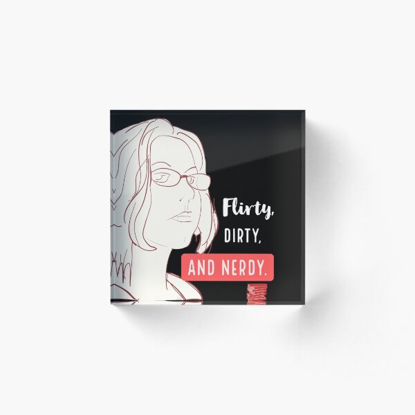 Flirty Dirty and Nerdy Acrylic Block