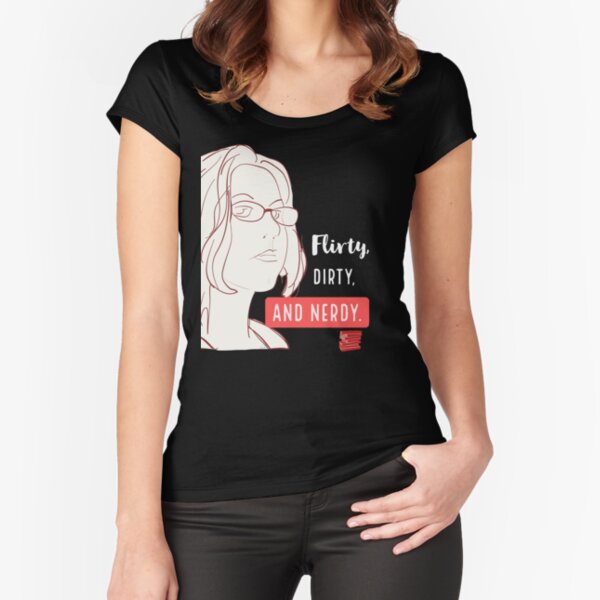 Flirty Dirty and Nerdy Fitted Scoop T-Shirt