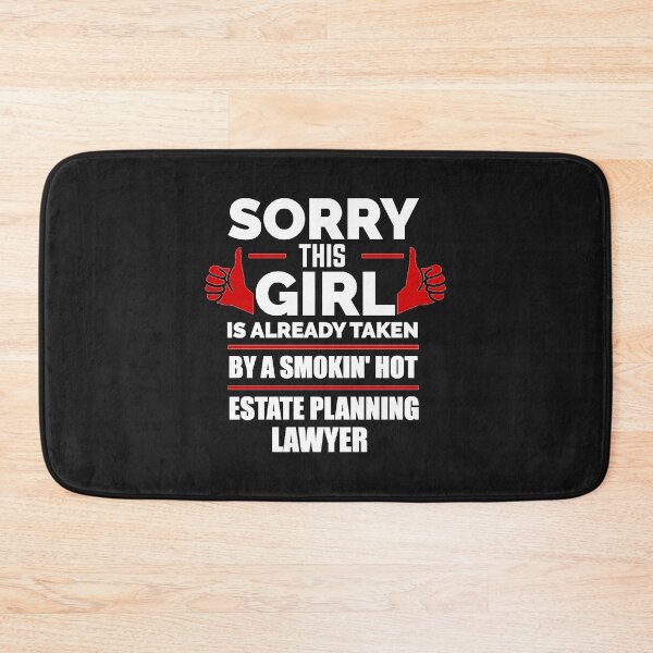 Item preview, Sorry Girl Already taken by hot Estate Planning Lawyer Law School Attorney designed and sold by losttribe.