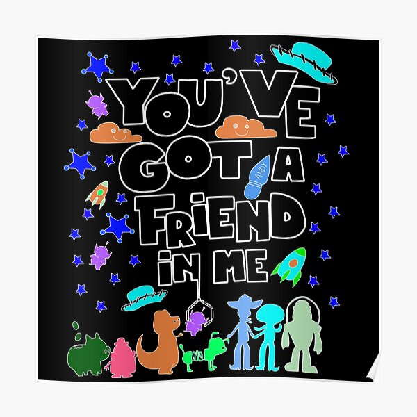 "you ve got friends in me with joy and happyness love card" Poster by Redbubble