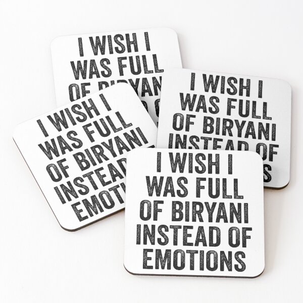 Item preview, I Wish I Was Full Of Biryani Instead Of Emotion designed and sold by kamrankhan.