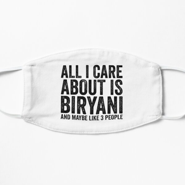 All I Care About Is Biryani And Maybe Like 3 People Mask