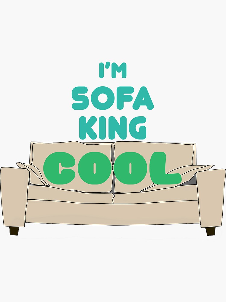 "Sofa king cool" Sticker for Sale by YoungEscobar Redbubble
