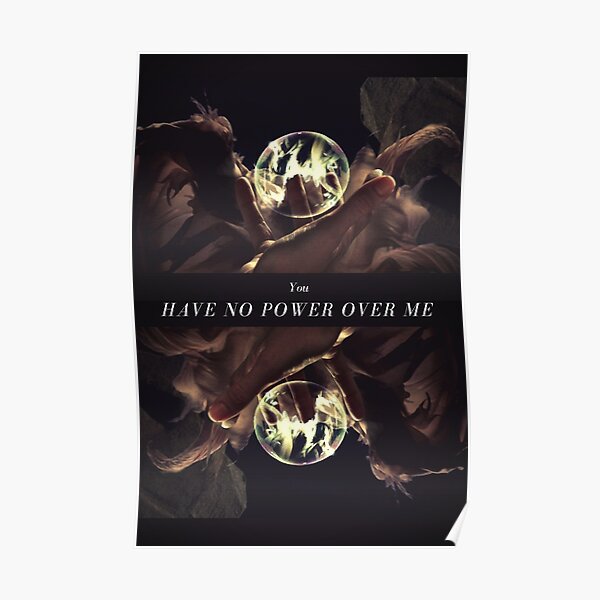 You Have No Power Over Me Poster