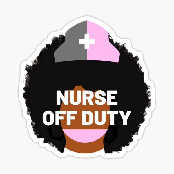 Nurse Off Duty In Pink Sticker By Janaycummings Redbubble